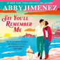 Say you'll remember me