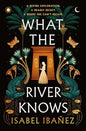 What the river knows